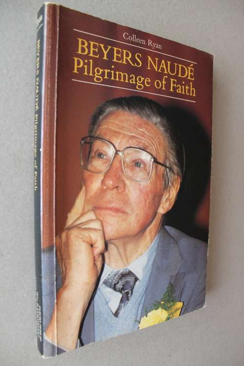 Beyers Naude - Pilgrimage of faith        -    Ryan, Colleen