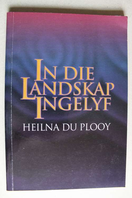 GETEKEN: In die landskap ingelyf - Heilna Du Plooy