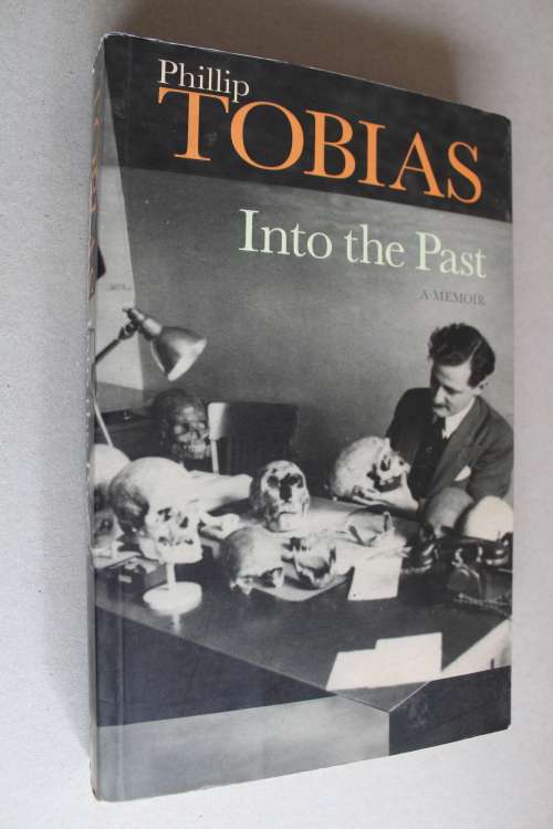 Into the past. A memoir. Phillip Tobias