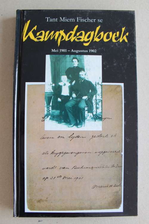 TANT MIEM FISCHER SE KAMPDAGBOEK Mei 1901 - Augustus 1902 (Anglo-Boereoorlog)