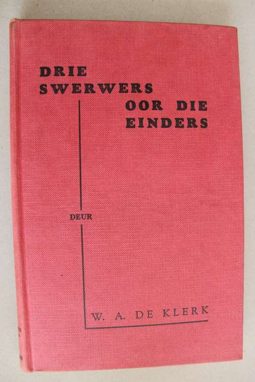 Drie Swerwers oor die Einders - W.A.De Klerk