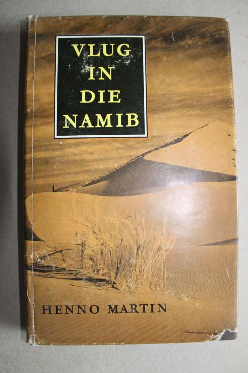 Vlug in die Namib. `n Robinonade in die woestyn. Henno Martin