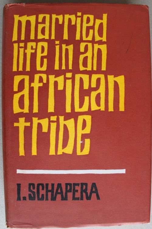 MARRIED LIFE IN AN AFRICAN TRIBE  ~ ISAAC SCHAPERA