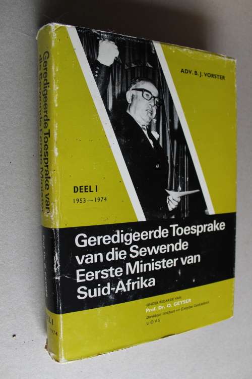 Geredigeerde Toesprake van die Sewende Eerste Minister van Suid-Afrika Deel 1 -- O Geyser