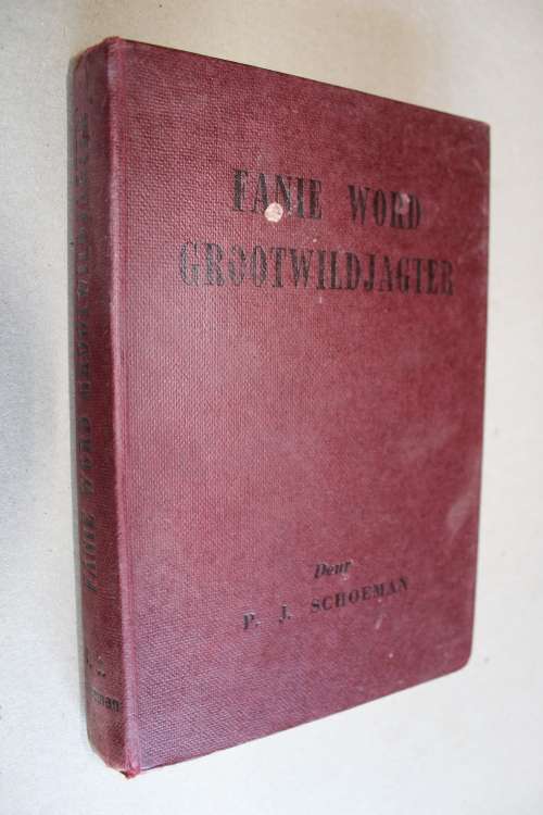 Fanie word grootwildjagter - P. J. Schoeman