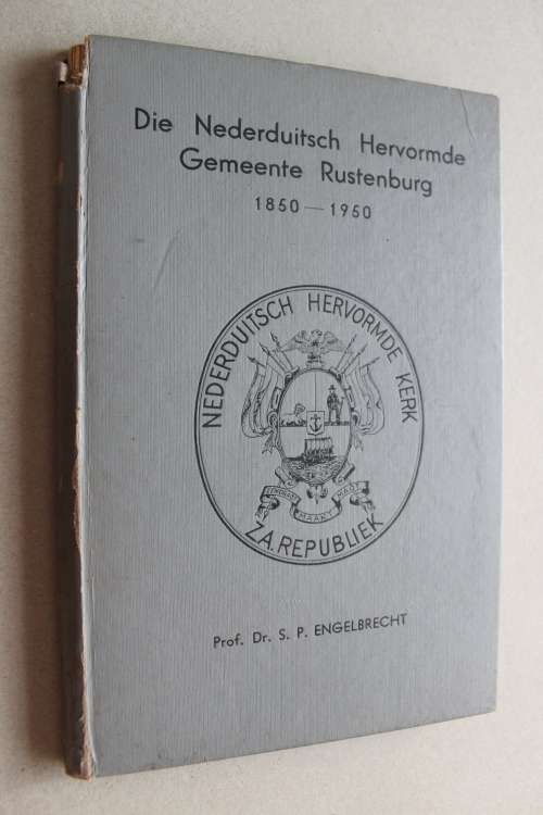 Gemeente Nederduits Hervormde Rustenburg 1850 - 1950   - Engelbrecht