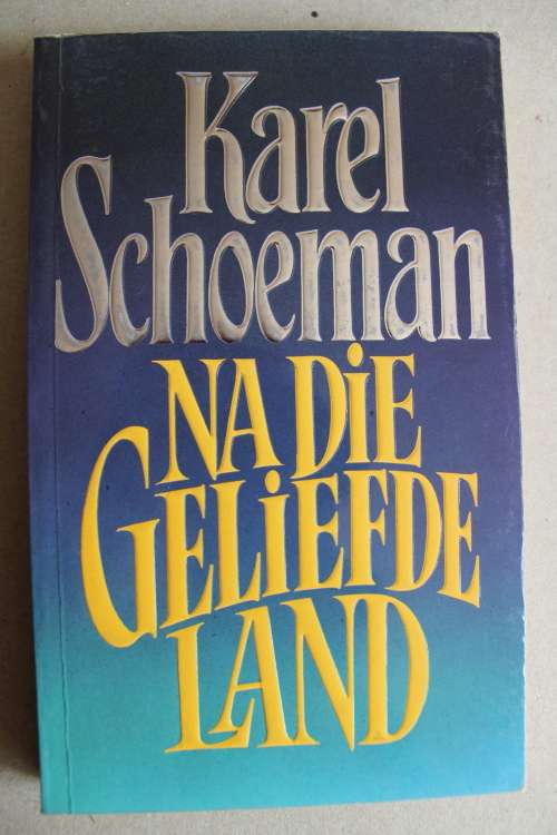 Na die Geliefde Land - Karel Schoeman
