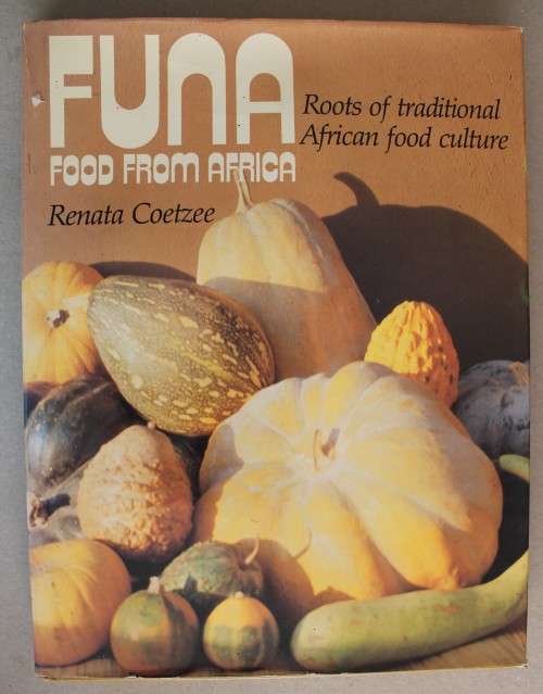 SIGNED: Funa - Food From Africa - Roots of Traditional African Food Culture - Renata Coetzee