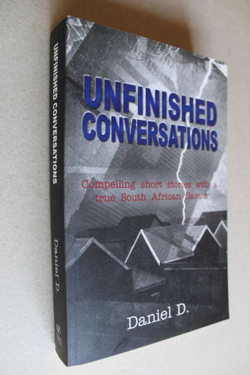 SIGNED:  UNFINISHED CONVERSATIONS -  DANIEL de KOCK