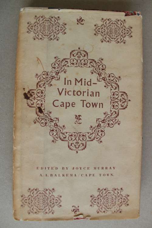In Mid Victorian Cape Town: Letters from Miss Rutherfoord - Joyce Murray