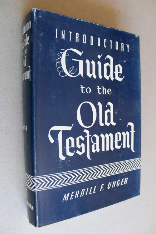 Introductory guide to the Old Testament  - Unger