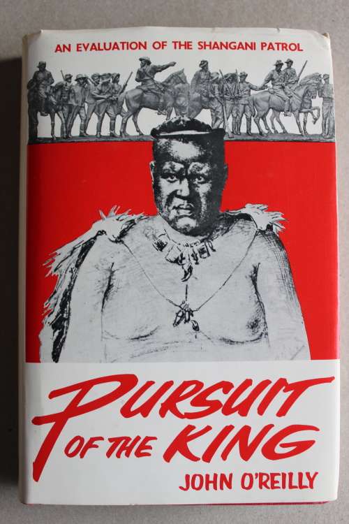 Pursuit of the King: An Evaluation of the Shangani Patrol - O`Reilly