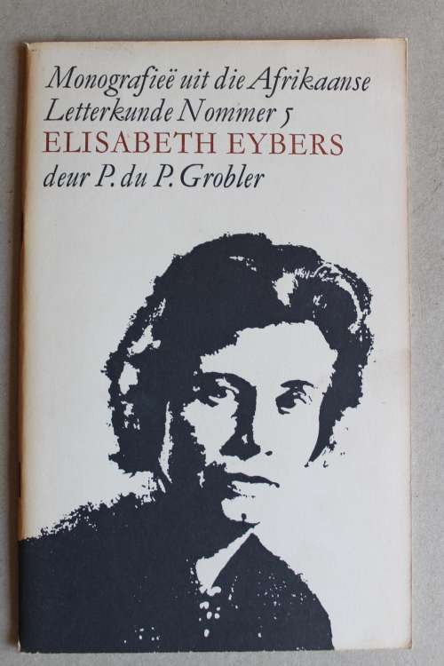 Monografiee uit die Afrikaanse letterkunde 5 -  Elisabeth Eybers  - Grobler