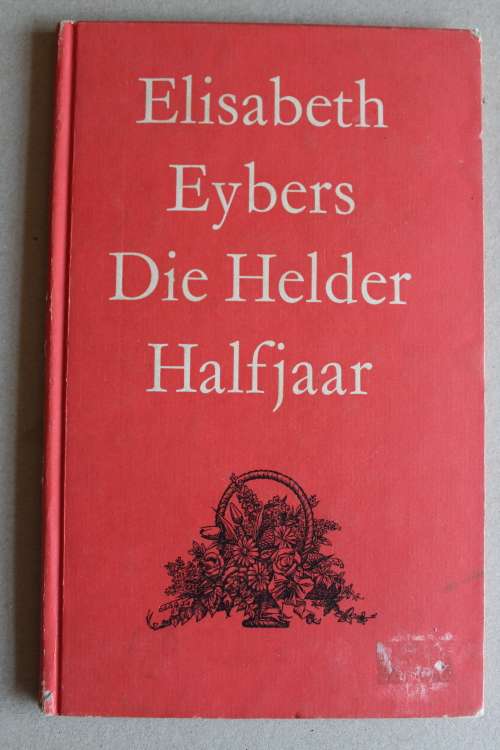 Die helder halfjaar - Elisabeth Eybers