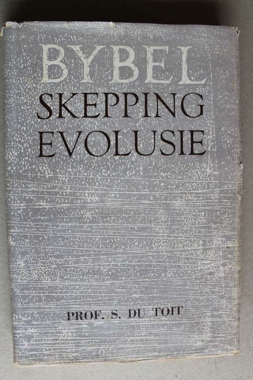 Bybel Skepping Evolusie - S duToit