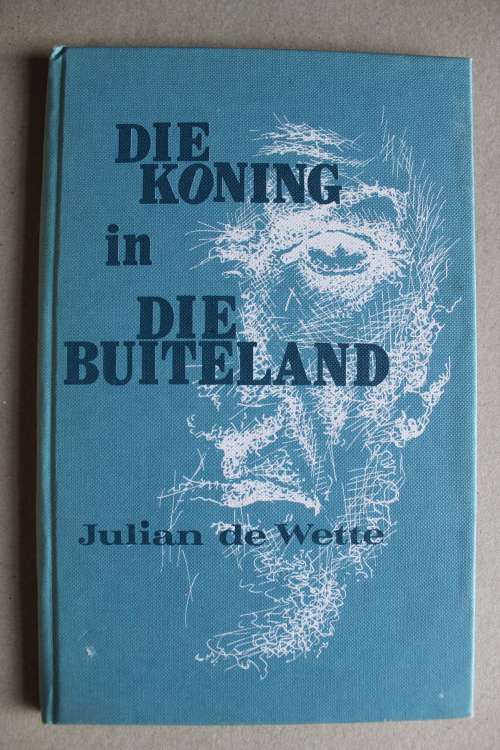 Die koning in die buiteland  - Julian de Wette