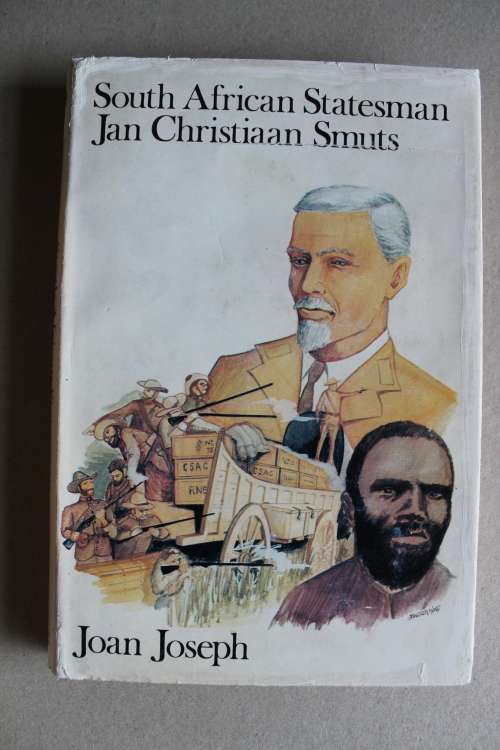 South African Statesman: Jan Christiaan Smuts -  Joan Joseph