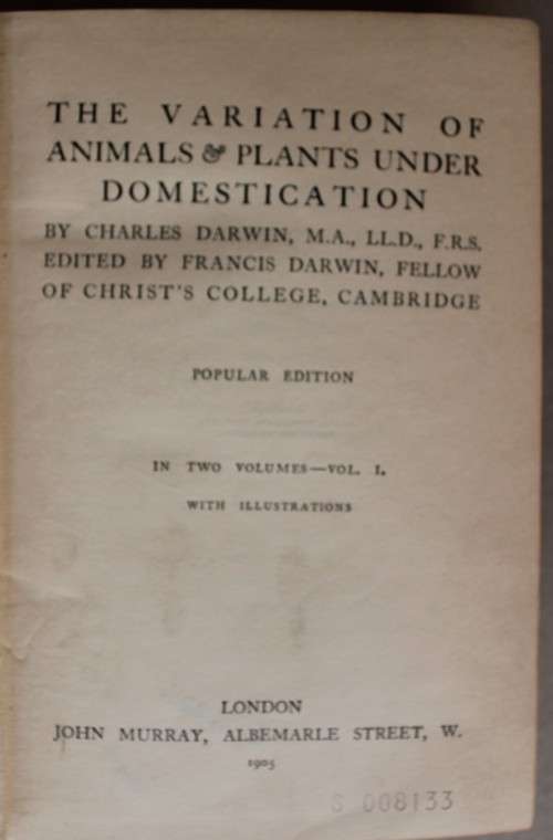 Charles Darwin -The Variation of Animals & Plants under Domestication