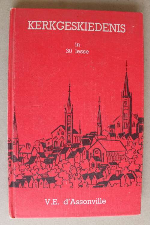 Kerkgeskiedenis in 30 lesse  - d`Assonville