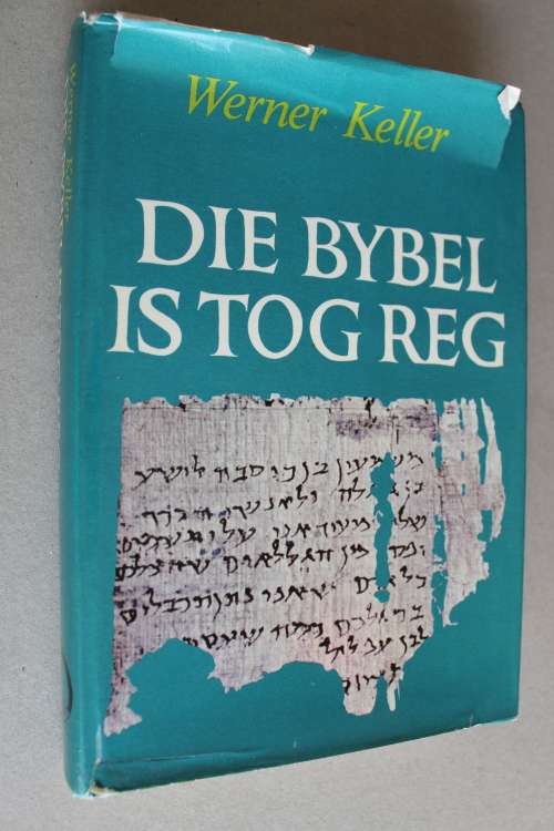 Die Bybel is tog reg  - Werner Keller