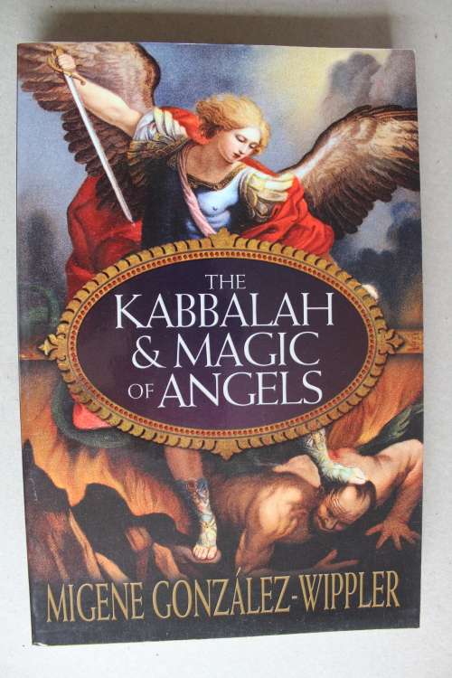 The Kabbalah & Magic of Angels    - Gonzalez-Wippler