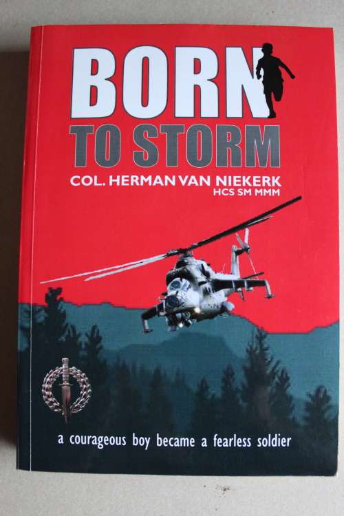 Born To Storm: A Courageous Boy Became a Fearless Soldier - Herman van Niekerk
