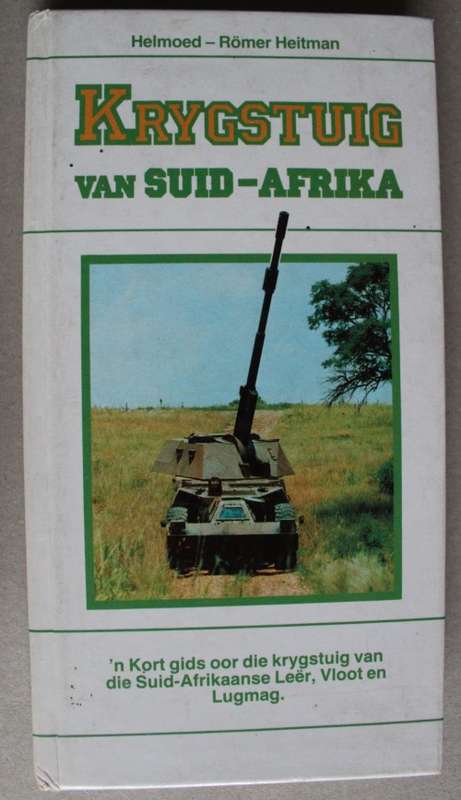 KRYGSTUIG VAN SUID-AFRIKA Kort gids oor krygstuig van SA Leër, Vloot and Lugmag / Heitman
