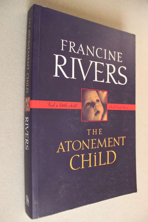 The atonement child  - Francine Rivers