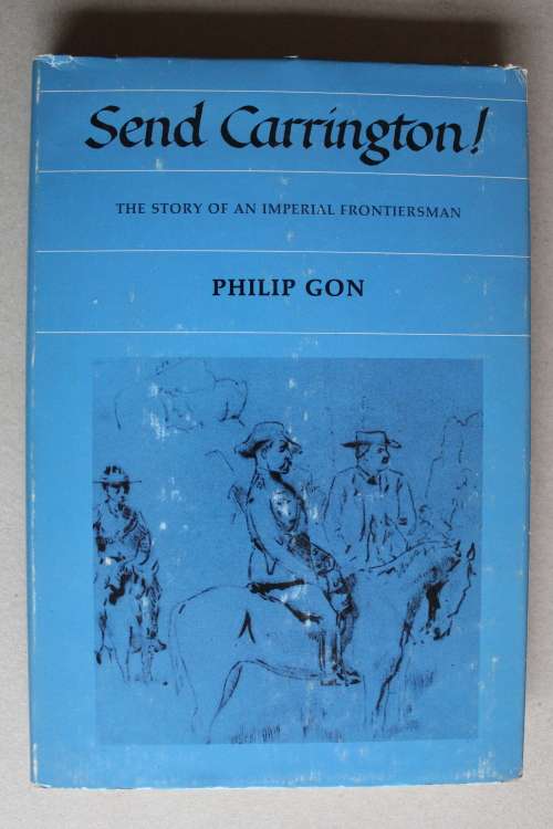 Send Carrington! The Story Of An Imperial Frontiersman by Philip Gon