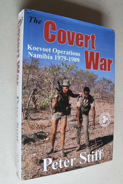 The Covert War - Koevoet Operations Namibia 1979-1989 - By Peter Stiff