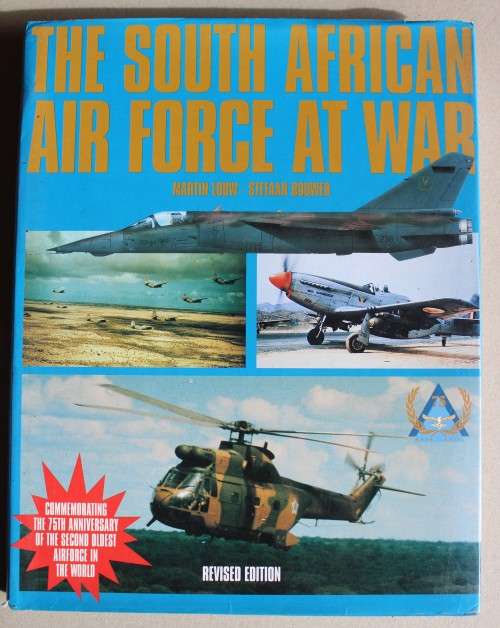 The South African Air Force At War, Revised Edition by Martin Louw & Stefaan Bouwer