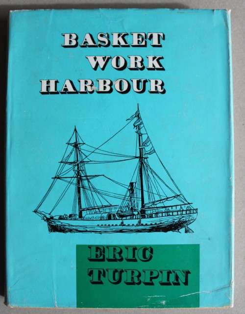 Basket Work Harbour, 1820 Settlers build a harbour at Kowie River by Eric Turpin