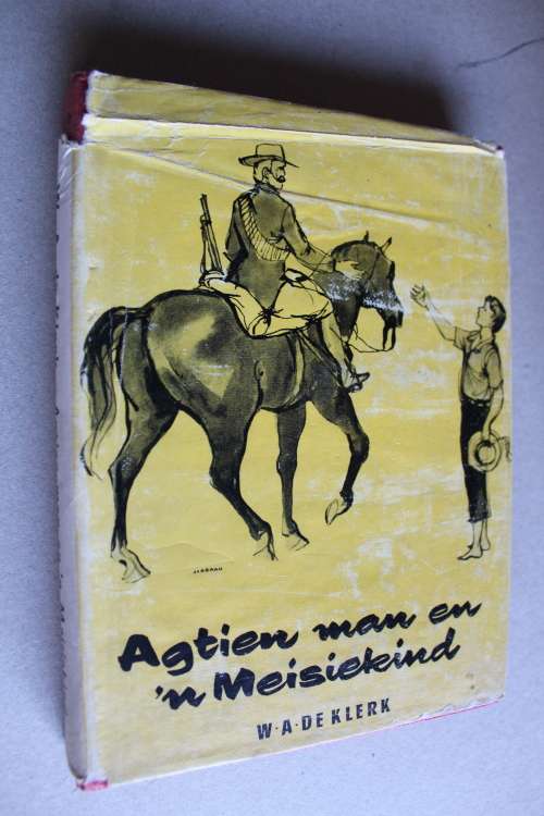 Agtien man en 'n meisiekind - W.A. De Klerk