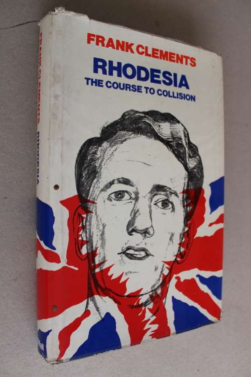 RHODESIA the course to collision - Clements