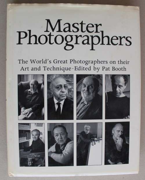 Master Photographers: The World`s Great Photographers on Their Art and Technique