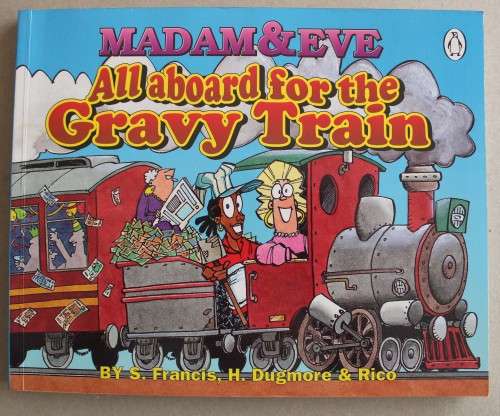 Madam & Eve  - All aboard for the gravy train -  Stephen Francis & Rico