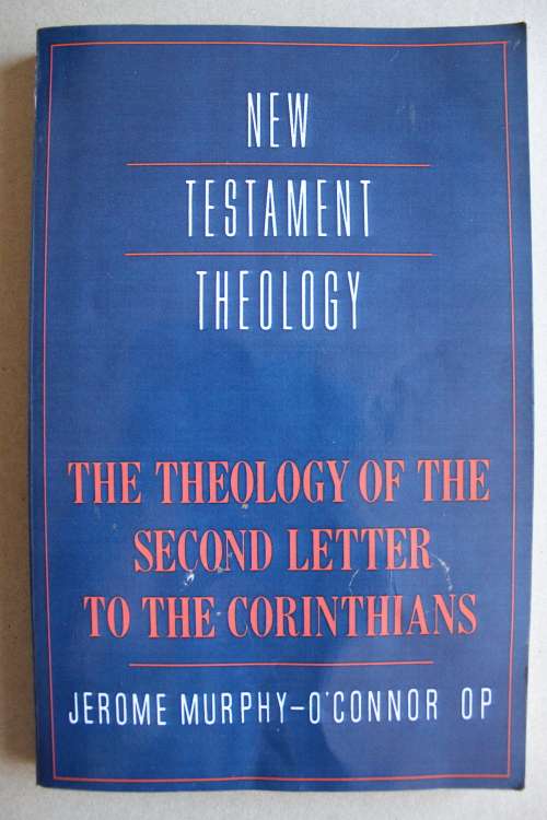 The Theology of the second letter to the Corinthians - Murphy-O`Connor