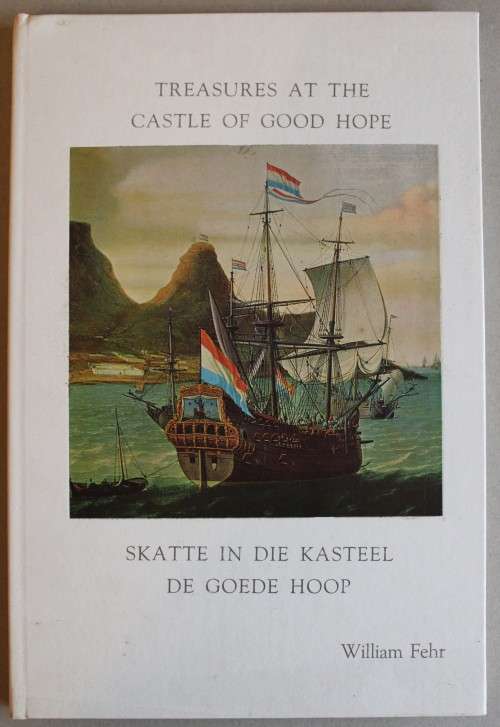 Treasures at the Castle of Good Hope -  William Fehr