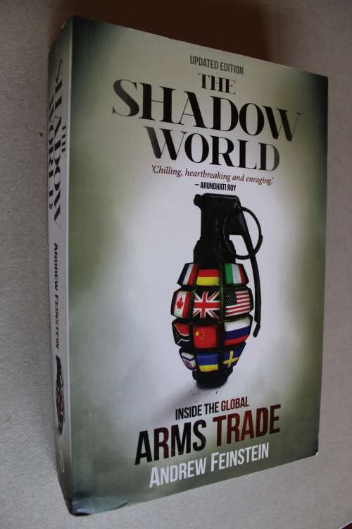 The Shadow World, Inside the World`s Arms Trade by Andrew Feinstein. Updated Edition.