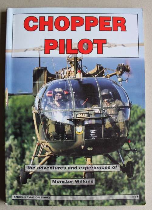 Chopper Pilot: The Adventures and Experiences of Monster Wilkins