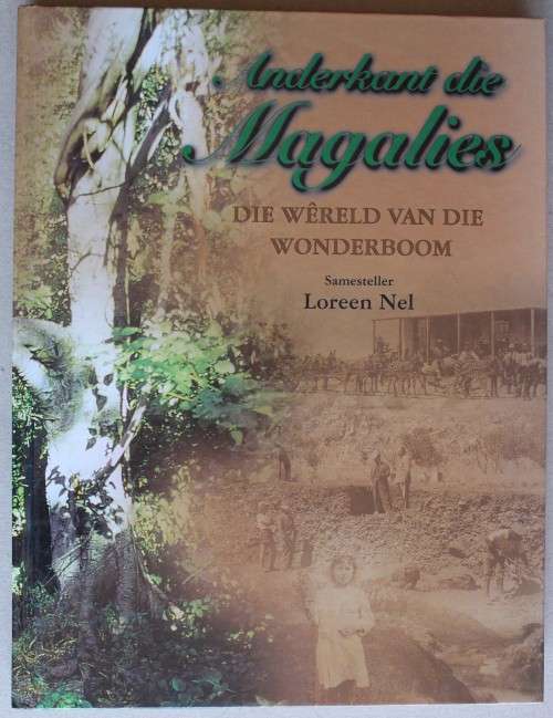 Anderkant die Magalies: Die Wereld van die Wonderboom  - Loreen Nel