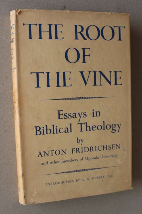 The root of the vine - Essays in Biblical Theology  - Fridrichsen