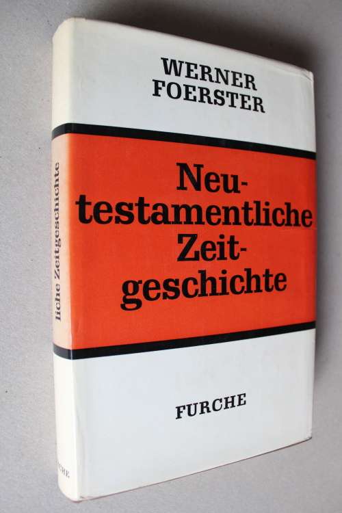 Neu- Testamentliche Zeitgeschichte  - Foerster
