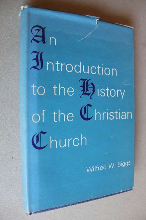 An introduction to the history of the Christian Church - Biggs