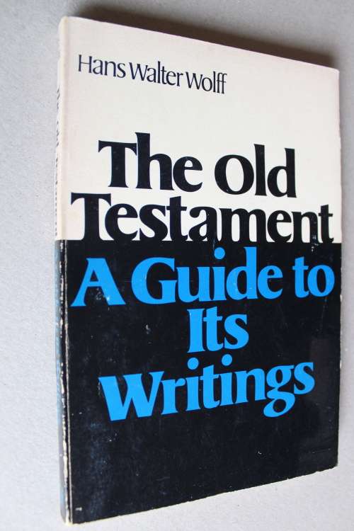The Old Testament - A guide to Its Writings  - Wolff
