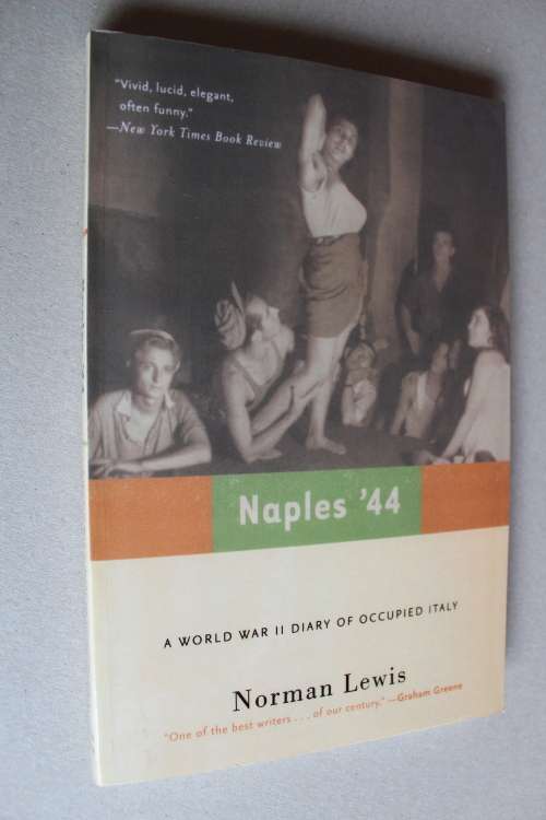 Naples `44: A World War II Diary of Occupied Italy   - Norman Lewis