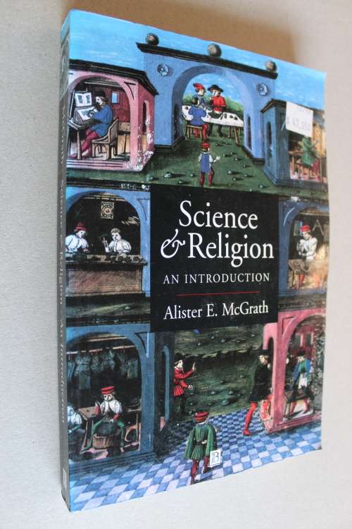 Science and Religion: A New Introduction  - McGrath