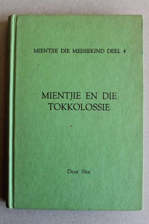 Mientjie die meisiekind deel 4 - en die tokkolossie - SITA
