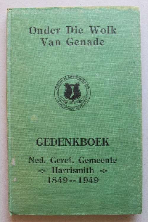 Onder die Wolk van Genade.  Eeufees N.G. Gemeente Harrismith, 1849-1949