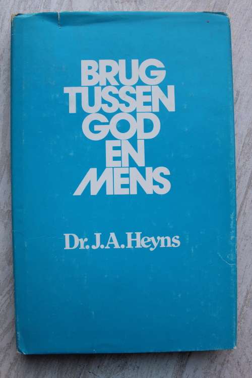 Brug tussen God en mens - J A Heyns